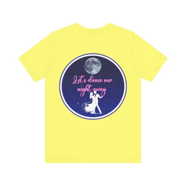 "Let's dance" Unisex Jersey Short Sleeve Tee - Image 26