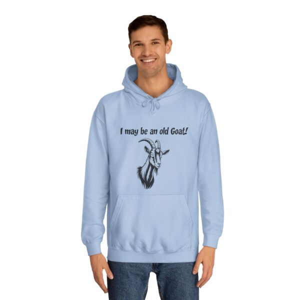 I May Be An Old Goat - Funny Unisex College Hoodie for Seniors & Goat Lovers - Image 15