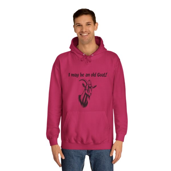 I May Be An Old Goat - Funny Unisex College Hoodie for Seniors & Goat Lovers - Image 19