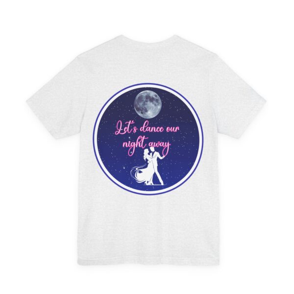 "Let's dance" Unisex Jersey Short Sleeve Tee - Image 16