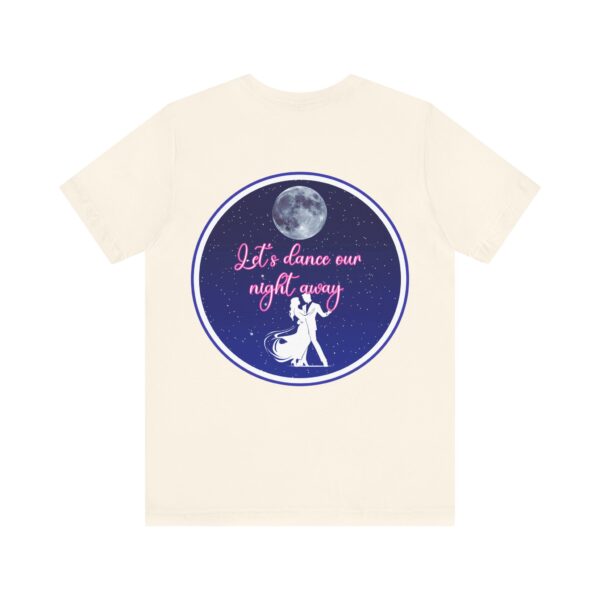 "Let's dance" Unisex Jersey Short Sleeve Tee - Image 22