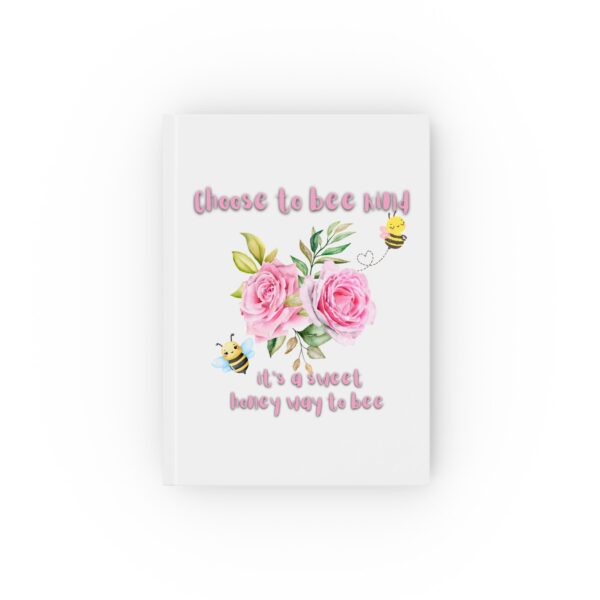 Choose To Bee Kind, Its a Fun Way to Bee - Hard Backed Journal - Image 5