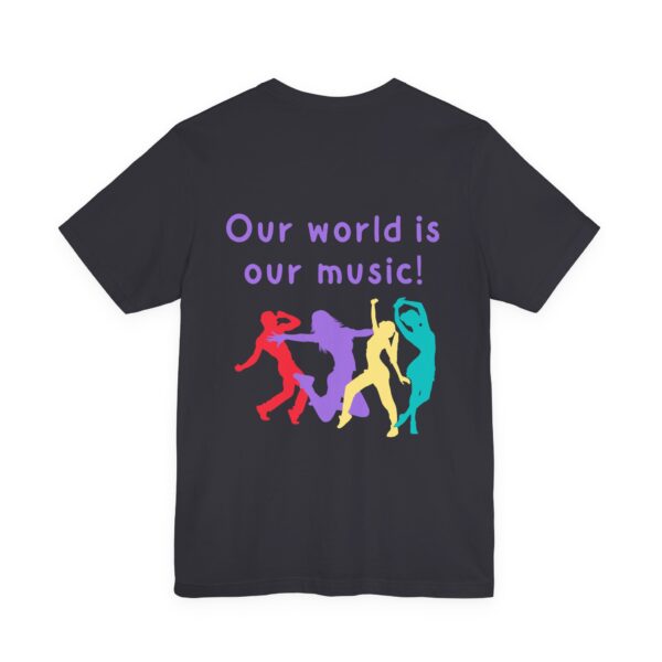 Our world is our music! Unisex Jersey Short Sleeve Tee - Image 20