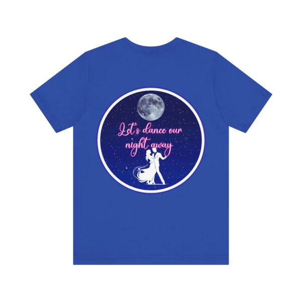"Let's dance" Unisex Jersey Short Sleeve Tee - Image 6