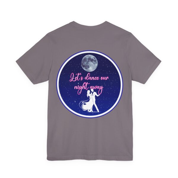 "Let's dance" Unisex Jersey Short Sleeve Tee - Image 12